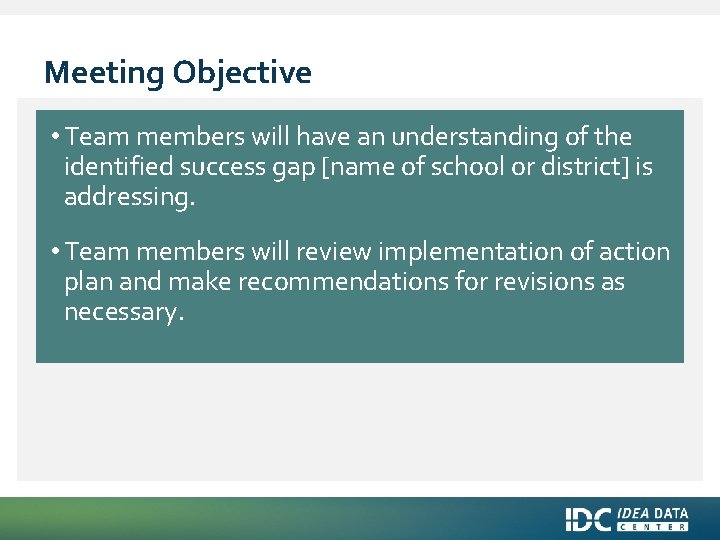 Meeting Objective • Team members will have an understanding of the identified success gap