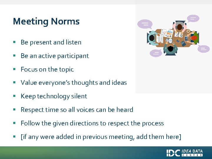 Meeting Norms § Be present and listen § Be an active participant § Focus