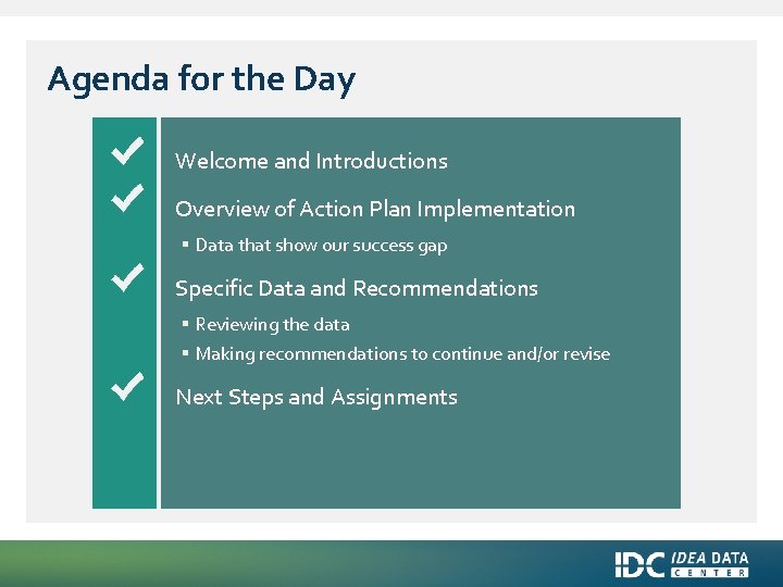 Agenda for the Day Welcome and Introductions Overview of Action Plan Implementation § Data