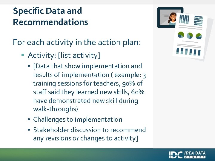 Specific Data and Recommendations For each activity in the action plan: § Activity: [list