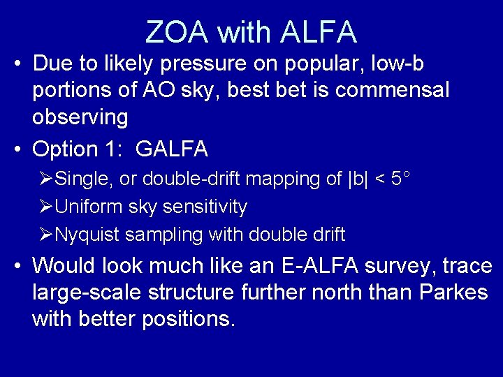 ZOA with ALFA • Due to likely pressure on popular, low-b portions of AO