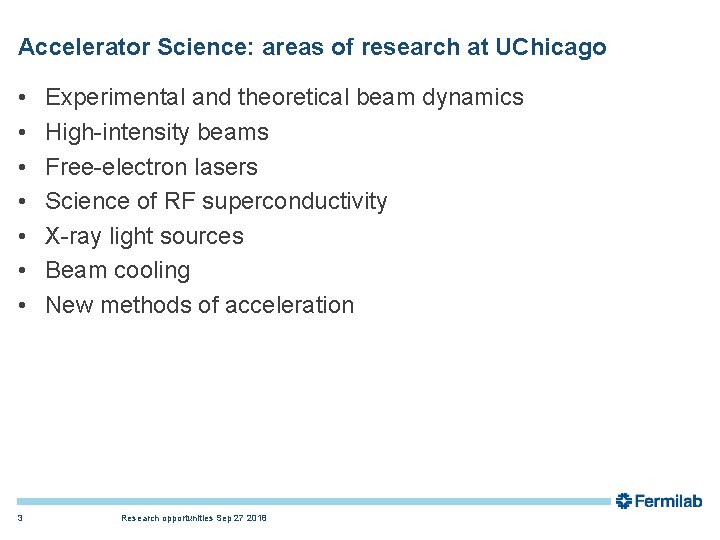 Accelerator Science: areas of research at UChicago • • 3 Experimental and theoretical beam
