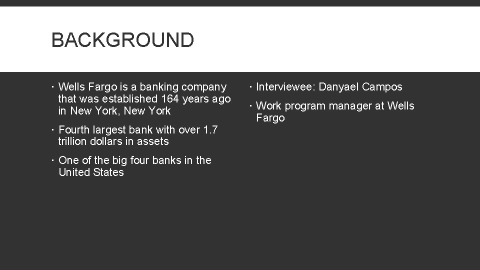 BACKGROUND Wells Fargo is a banking company that was established 164 years ago in