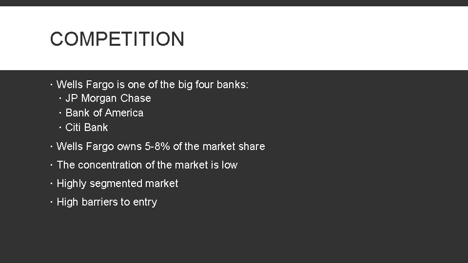 COMPETITION Wells Fargo is one of the big four banks: JP Morgan Chase Bank