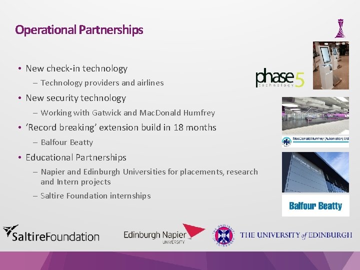 Operational Partnerships • New check-in technology – Technology providers and airlines • New security