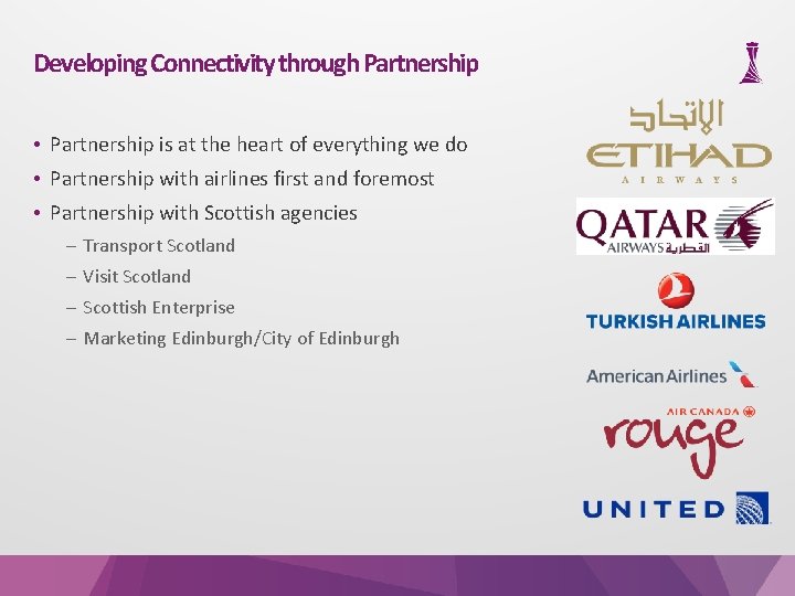 Developing Connectivity through Partnership • Partnership is at the heart of everything we do