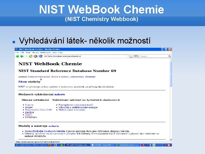 NIST Web. Book Chemie (NIST Chemistry Webbook) Vyhledávání látek- několik možností 