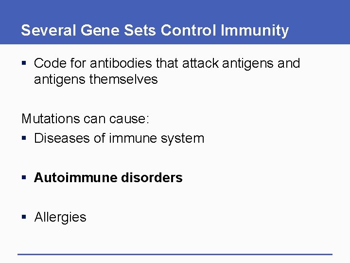Several Gene Sets Control Immunity § Code for antibodies that attack antigens and antigens