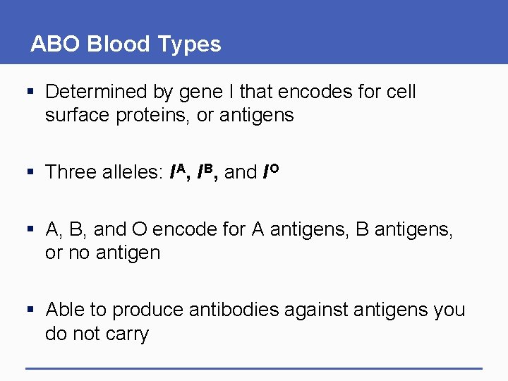 ABO Blood Types § Determined by gene I that encodes for cell surface proteins,