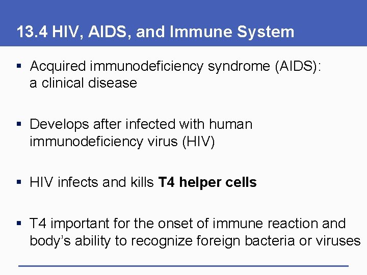 13. 4 HIV, AIDS, and Immune System § Acquired immunodeficiency syndrome (AIDS): a clinical