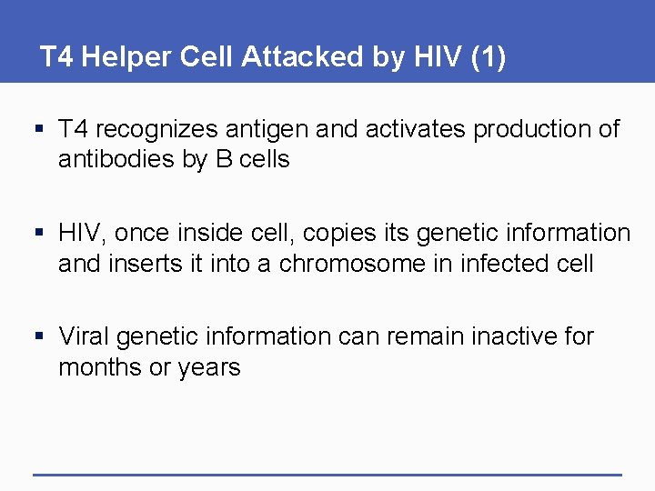 T 4 Helper Cell Attacked by HIV (1) § T 4 recognizes antigen and