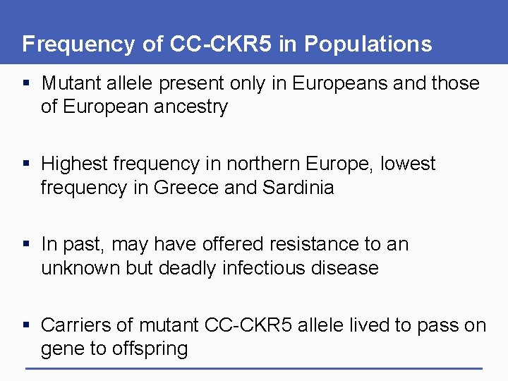 Frequency of CC-CKR 5 in Populations § Mutant allele present only in Europeans and