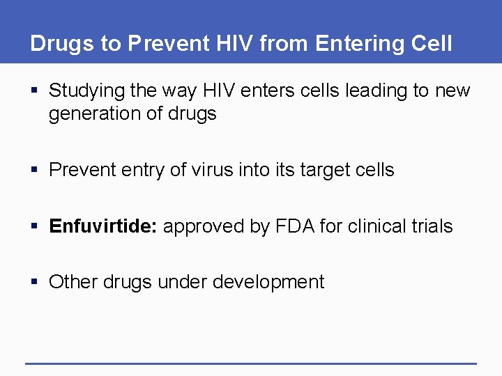 Drugs to Prevent HIV from Entering Cell § Studying the way HIV enters cells