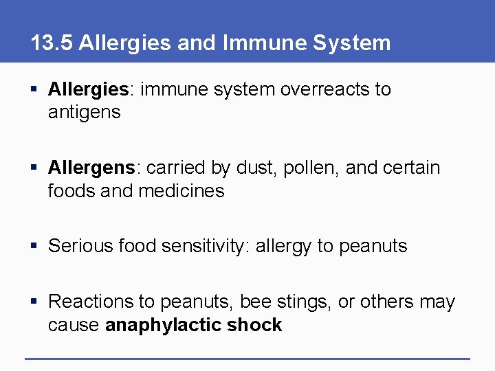13. 5 Allergies and Immune System § Allergies: immune system overreacts to antigens §
