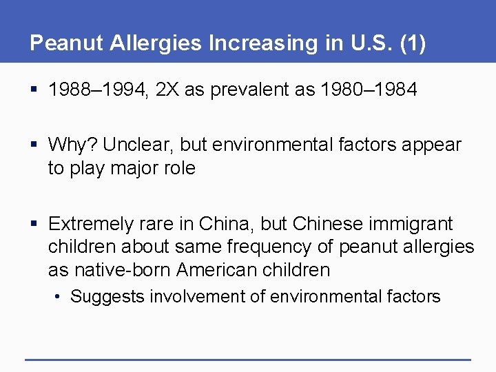 Peanut Allergies Increasing in U. S. (1) § 1988– 1994, 2 X as prevalent