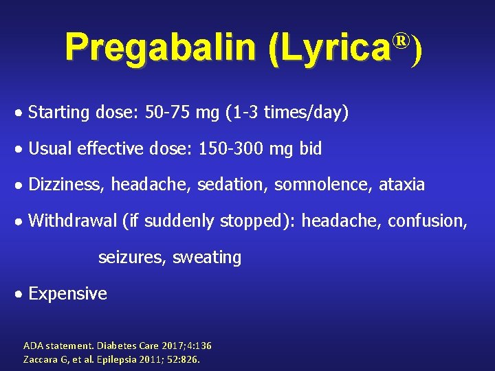 ® (Lyrica ) Pregabalin (Lyrica Starting dose: 50 -75 mg (1 -3 times/day) Usual