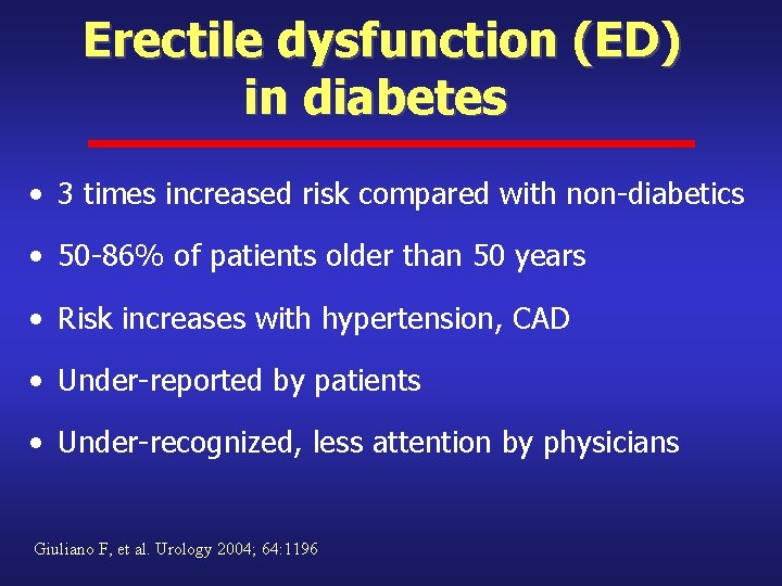 Erectile dysfunction (ED) in diabetes • 3 times increased risk compared with non-diabetics •