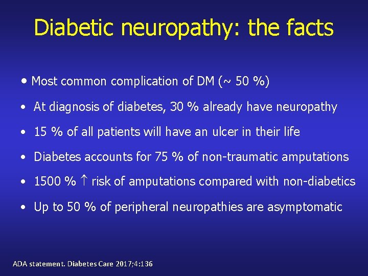 Diabetic neuropathy: the facts • Most common complication of DM (~ 50 %) •