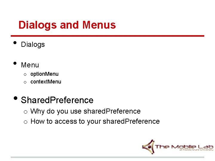 Dialogs and Menus • Dialogs • Menu o option. Menu o context. Menu •