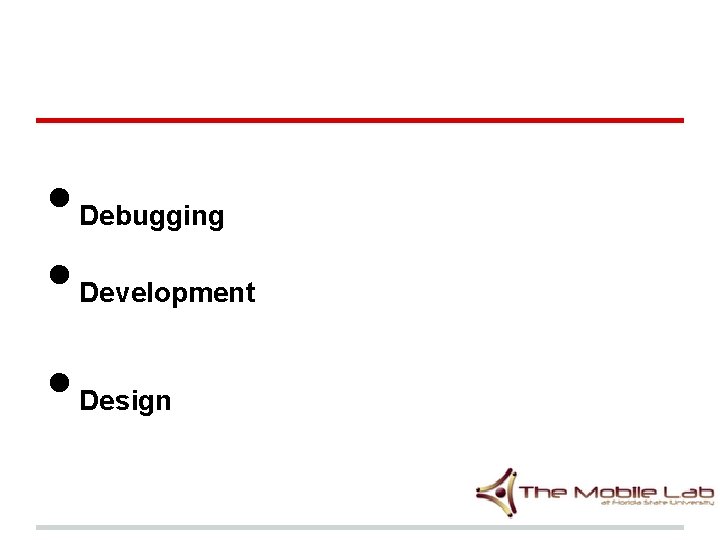  • • • Debugging Development Design 