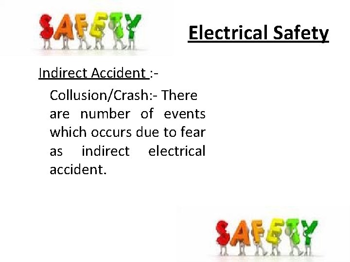 Electrical Safety Indirect Accident : Collusion/Crash: - There are number of events which occurs
