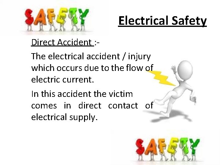 Electrical Safety Direct Accident : The electrical accident / injury which occurs due to