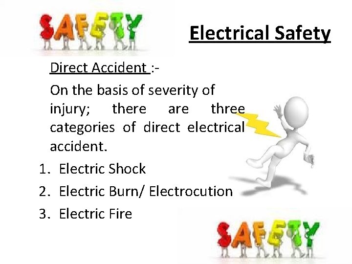 Electrical Safety Direct Accident : On the basis of severity of injury; there are