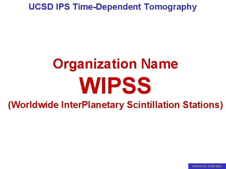 UCSD IPS Time-Dependent Tomography 2) All participants agreed to share their data and host