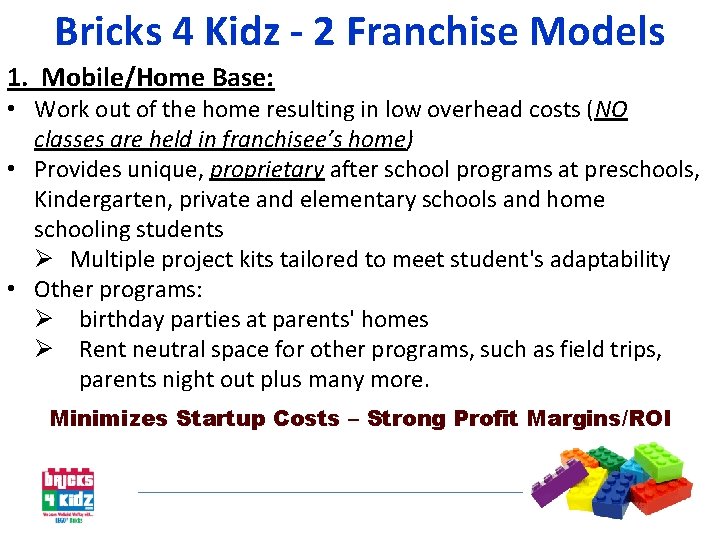 Bricks 4 Kidz - 2 Franchise Models 1. Mobile/Home Base: • Work out of