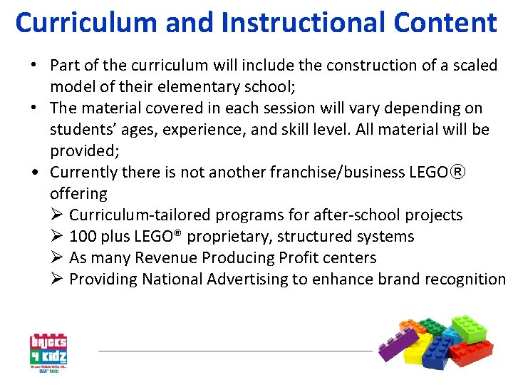 Curriculum and Instructional Content • Part of the curriculum will include the construction of