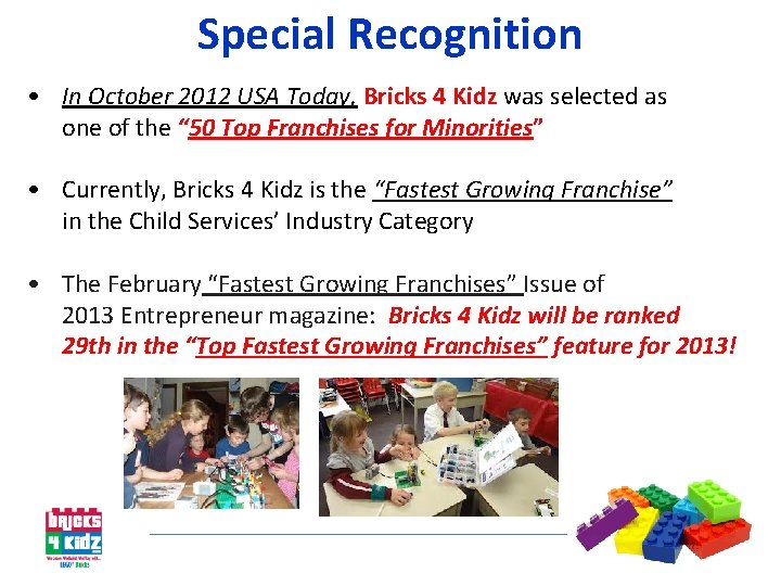 Special Recognition • In October 2012 USA Today, Bricks 4 Kidz was selected as