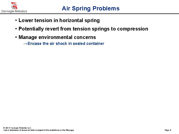 Air Spring Problems • Lower tension in horizontal spring • Potentially revert from tension
