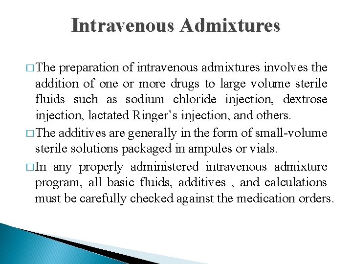 Intravenous Admixtures � The preparation of intravenous admixtures involves the addition of one or