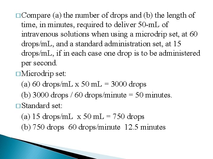 � Compare (a) the number of drops and (b) the length of time, in