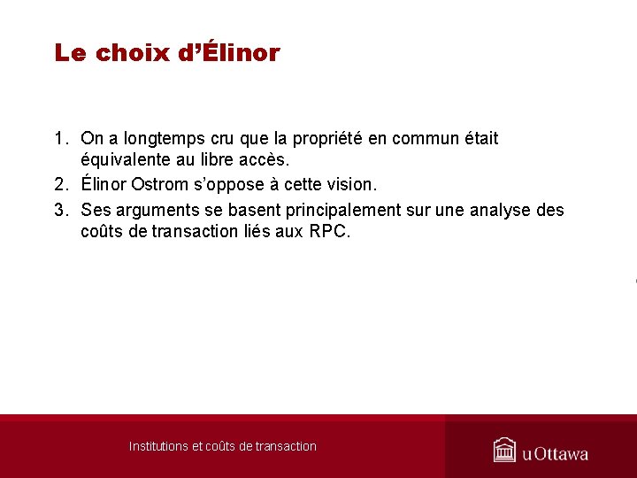 Le choix d’Élinor 1. On a longtemps cru que la propriété en commun était