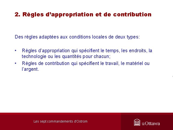 2. Règles d’appropriation et de contribution Des règles adaptées aux conditions locales de deux