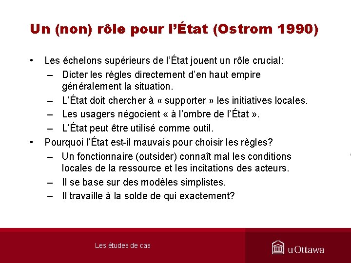 Un (non) rôle pour l’État (Ostrom 1990) • • Les échelons supérieurs de l’État