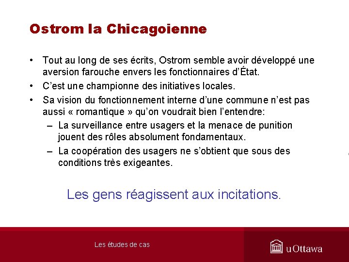 Ostrom la Chicagoienne • Tout au long de ses écrits, Ostrom semble avoir développé