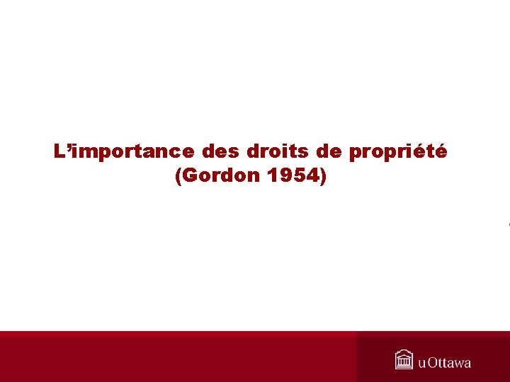 L’importance des droits de propriété (Gordon 1954) 