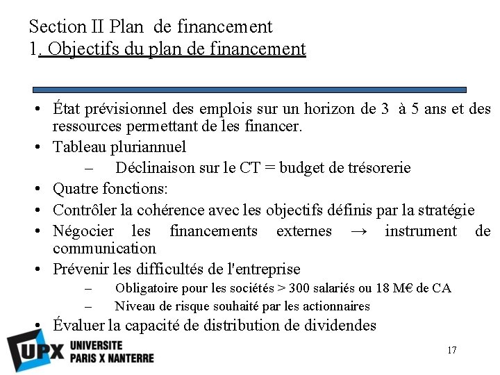 Section II Plan de financement 1. Objectifs du plan de financement • État prévisionnel