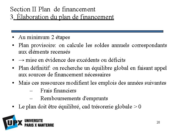 Section II Plan de financement 3. Élaboration du plan de financement • Au minimum