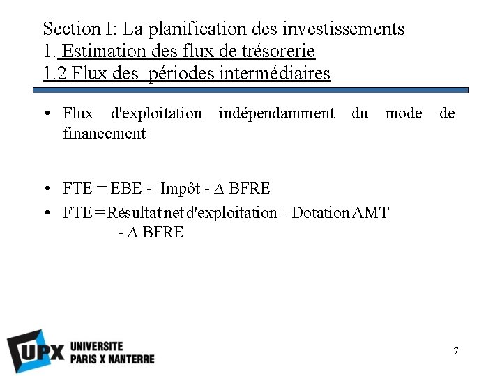 Section I: La planification des investissements 1. Estimation des flux de trésorerie 1. 2