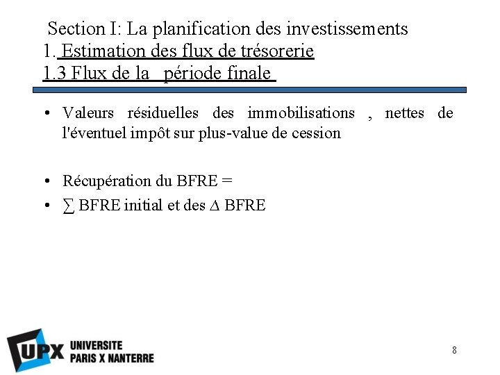 Section I: La planification des investissements 1. Estimation des flux de trésorerie 1. 3