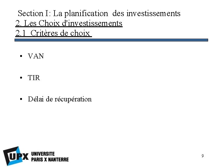 Section I: La planification des investissements 2. Les Choix d'investissements 2. 1 Critères de