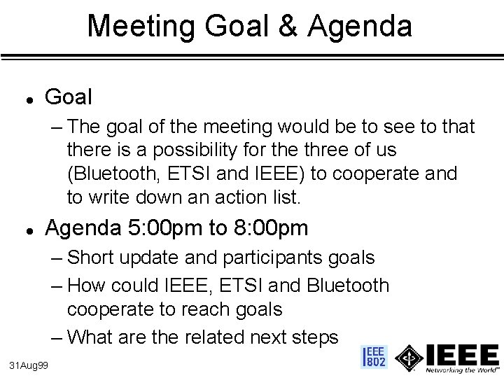 Meeting Goal & Agenda l Goal – The goal of the meeting would be