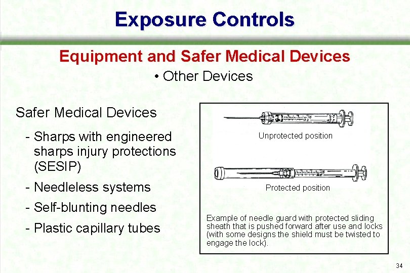 Exposure Controls Equipment and Safer Medical Devices • Other Devices Safer Medical Devices Sharps