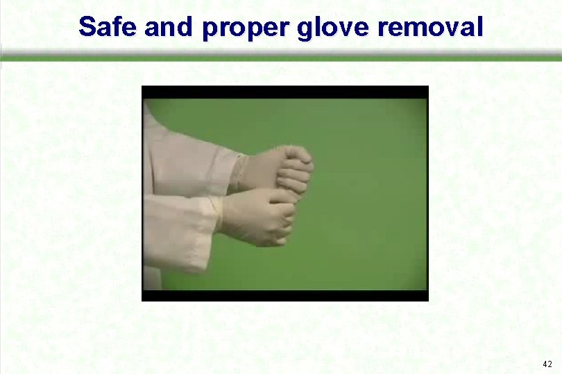 Safe and proper glove removal 42 