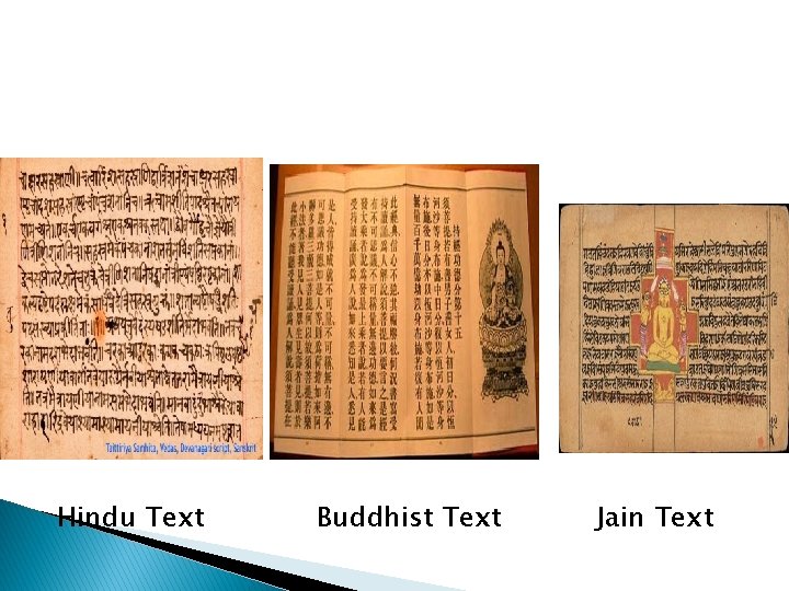Hindu Text Buddhist Text Jain Text 
