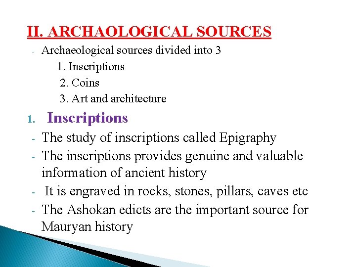 II. ARCHAOLOGICAL SOURCES - 1. - - Archaeological sources divided into 3 1. Inscriptions