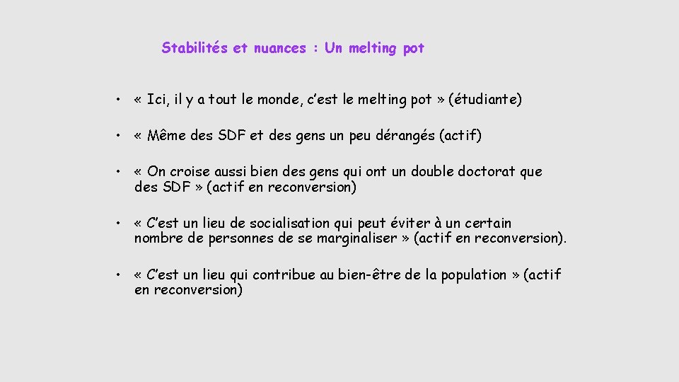 Stabilités et nuances : Un melting pot • « Ici, il y a tout